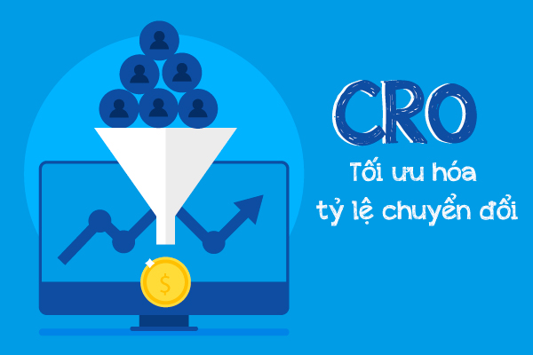 Tối Ưu Hóa Tỷ Lệ Chuyển Đổi (CRO): Bí Quyết Biến Traffic Thành Khách Hàng Và Tăng Doanh Thu Bền Vững