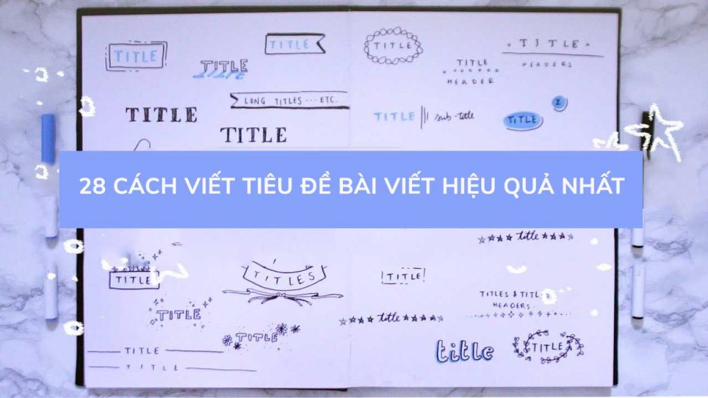 Cách Đặt Tiêu Đề Cho Bài Viết: Bí Quyết Tạo Tiêu Đề Hấp Dẫn Thu Hút Độc Giả